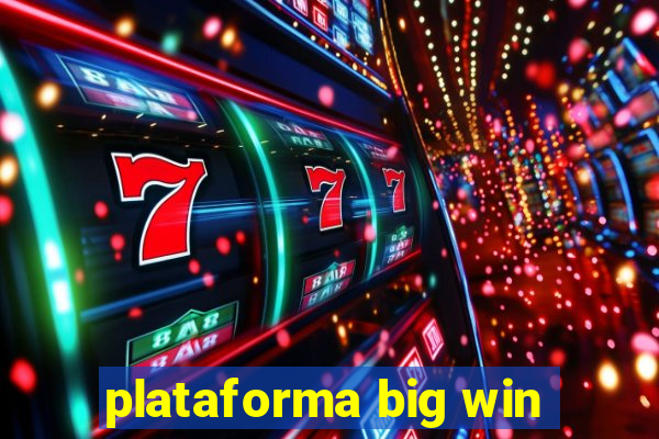 plataforma big win